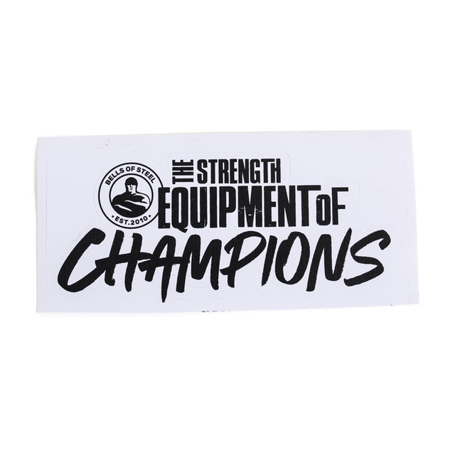 A durable, white rectangular Bells of Steel vinyl sticker with bold black text—"THE STRENGTH EQUIPMENT OF CHAMPIONS"—and an EST. 2010 logo featuring a flexing arm; the perfect die-cut sticker for gym enthusiasts.